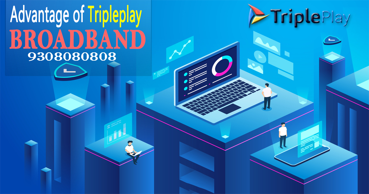 Key Advantage of TriplePlay Broadband Connection